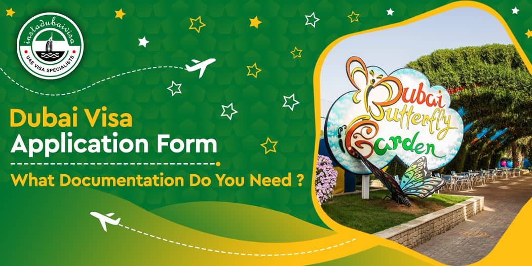 Dubai Visa Application Form: The Complete Guide to Filling It Correctly and Submitting the Right Documents